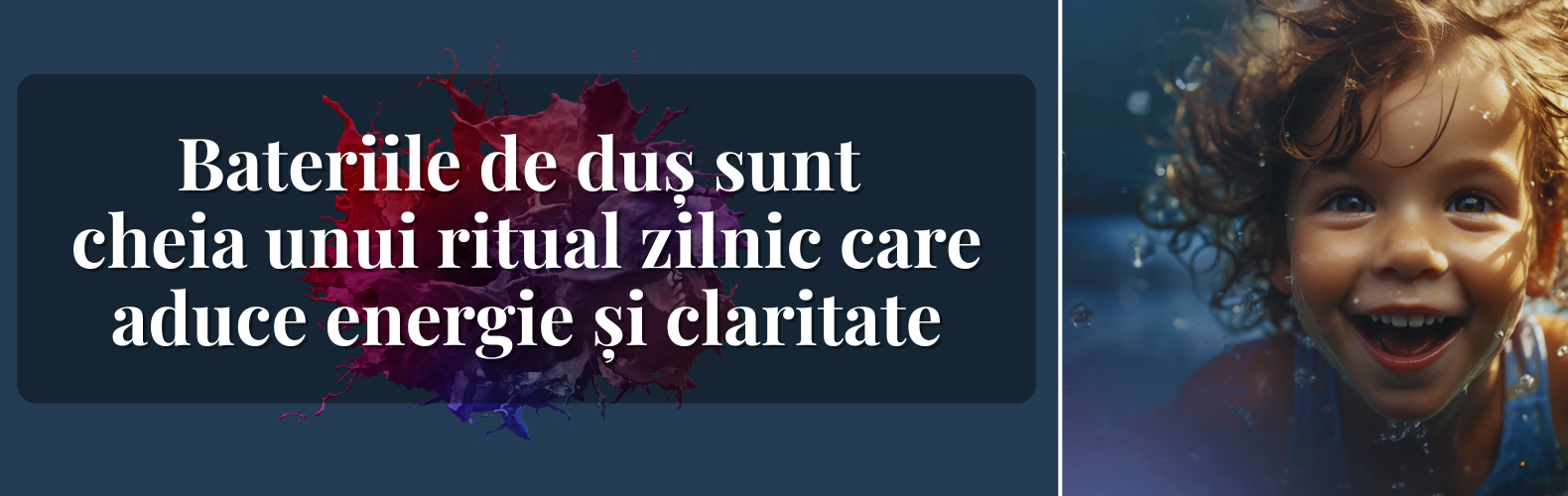 Bateriile de duș sunt cheia unui ritual zilnic care aduce energie și claritate