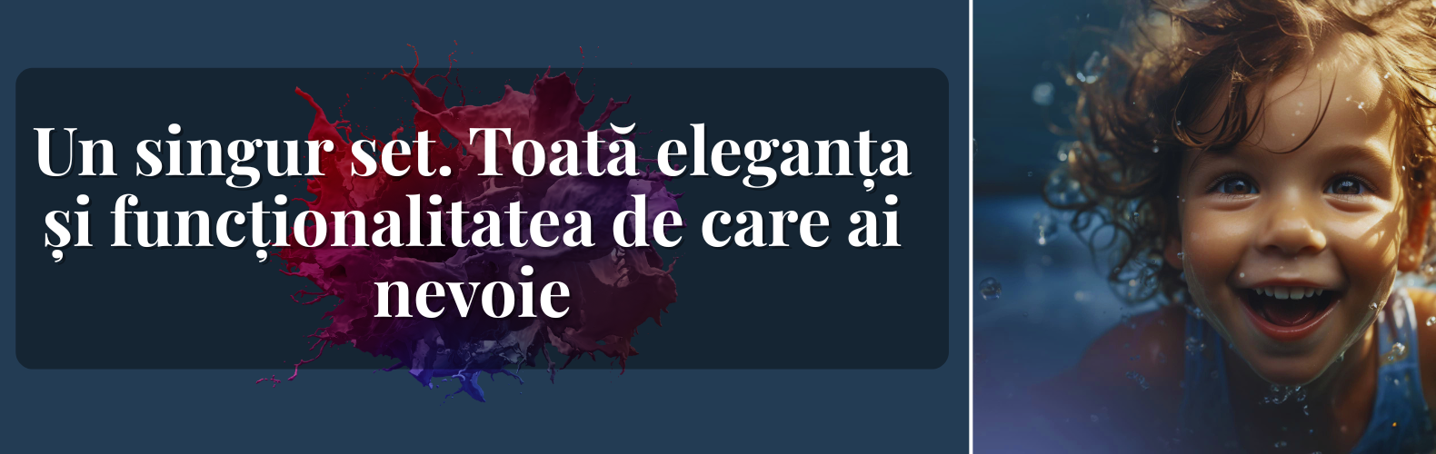 Un singur set. Toată eleganța și funcționalitatea de care ai nevoie